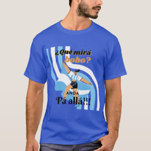Vintag Funny Messi Argentina Que Mira Bobo T-Shirt