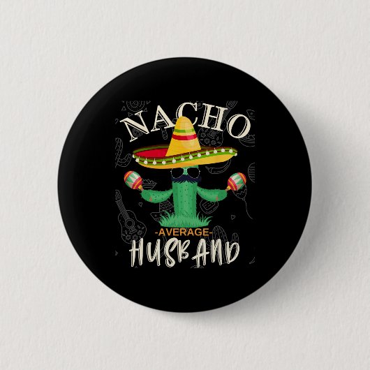 Vintag Funny Sprichwort Nacho Average Ehemännchenf Button (Vorderseite)