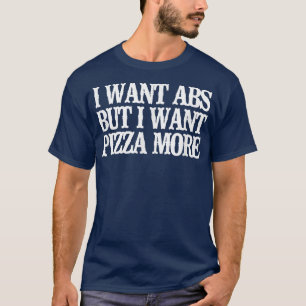 Vintag Funny Wollte ich Abs aber ich Wollte Pizza T-Shirt