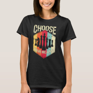 Vintag für Schachspieler Wählen Sie Ihr Waffenlage T-Shirt