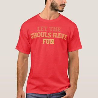 Vintag gefärbter Witz Ließ die Ghouls haben Spaß 4 T-Shirt