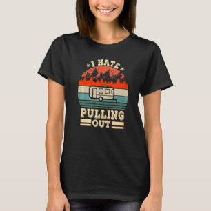 Vintag hasste ich es, das Camping auszuziehen T-Shirt