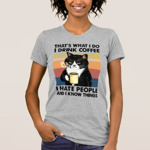 Vintag ICH TRINK KAFFEE ICH HASSE MENSCHEN ICH KEN T-Shirt