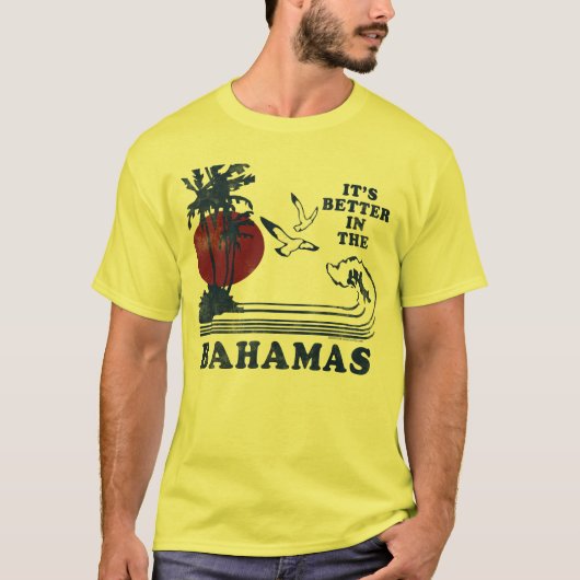 Vintag ist es im Bahamas-T - Shirt besser (Vorderseite)