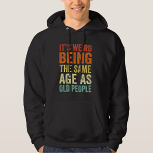 Vintag ist es seltsam, das gleiche Alter wie alte  Hoodie