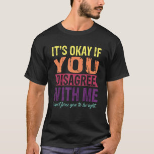 Vintag ist es so, wenn du mir nicht zustimmst, lus T-Shirt