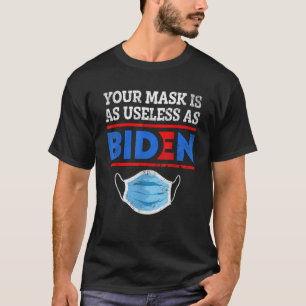 Vintag ist Ihre Maske so nutzlos wie Biden Anti Bi T-Shirt