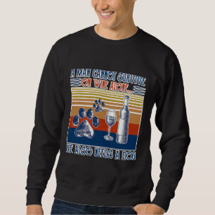 Vintag kann ein Mann nicht auf Wein überleben Sweatshirt