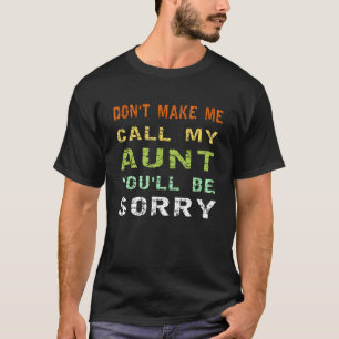Vintag lasse mich nicht Tante anrufen, es tut mir T-Shirt