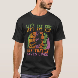 Vintag Lass's Eat Kids Punctuation Rette Lives Hal T-Shirt