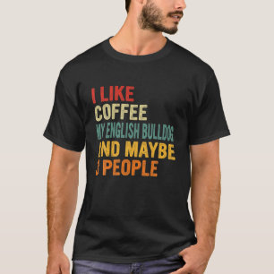Vintag mag ich Kaffee mein englischer Bulldog Hund T-Shirt