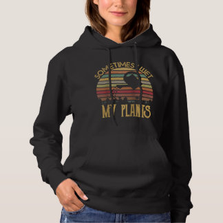 Vintag Manchmal nasse ich meine Pflanze Gärtnergib Hoodie