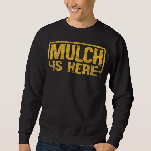 Vintag Mulch ist hier Meme 1 Sweatshirt (Vorderseite)