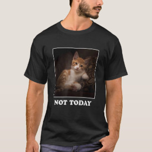 Vintag nicht heute Cat Foto Meme Kitten T-Shirt