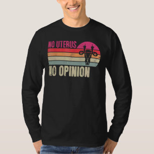 Vintag No Uterus No Opinion Feminist Pro Choice A T-Shirt