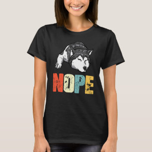 Vintag Nope Funny Siberian Husky Dog T-Shirt