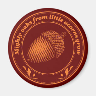 Vintag Orange Red Proverb Oak Acorn Pflanze Magnet