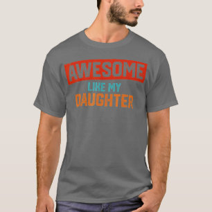 Vintag Phantastisch wie meine Tochter Men Vater T-Shirt