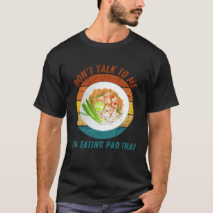 Vintag rede nicht mit mir, ich esse Pad Thai Retro T-Shirt
