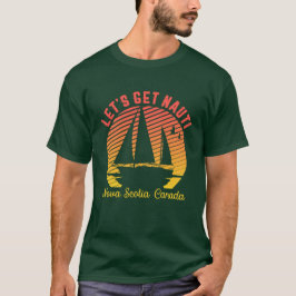 Vintag Retro Nova Scotia Segeln Lass uns Nauti hol T-Shirt