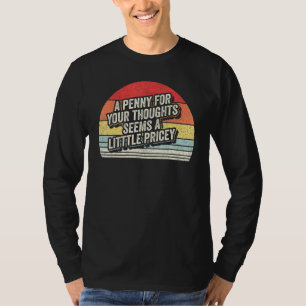 Vintag Retro Penny für Ihre Gedanken Sarcastic Jo T-Shirt