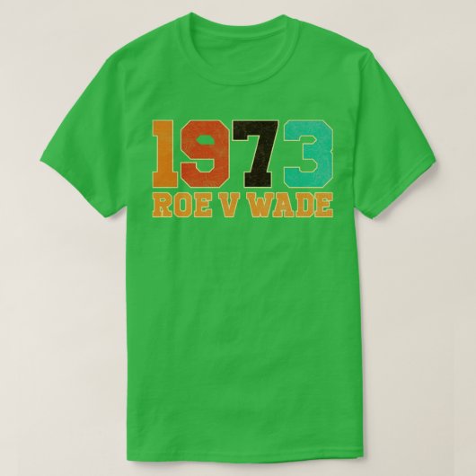 Vintag Roe V Wade 1973 T-Shirt (Design vorne)