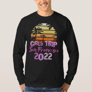 Vintag San Francisco All Girls Trip 2022 Spring B T-Shirt