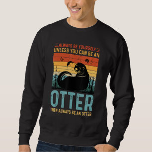 Vintag sein, sich selbst sein, es sei denn, Sie kö Sweatshirt