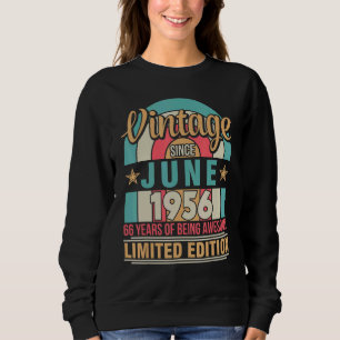 Vintag seit Juni 1956 Geburtstag 66 Jahre Sweatshirt