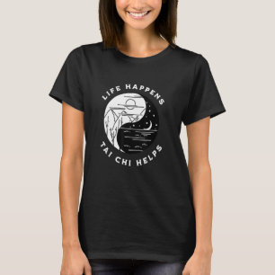 Vintag Tai Chi Life Happens Tai Chi Helps Day Nig T-Shirt