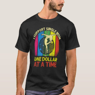 Vintag unterstütze ich Single-Mamas einen Dollar p T-Shirt