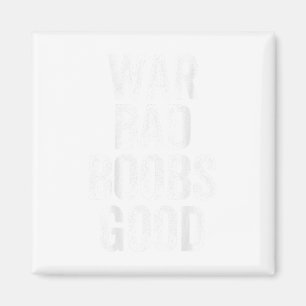 Vintag War Bad S Good Funny Sprichwort (auf der Rü Magnet