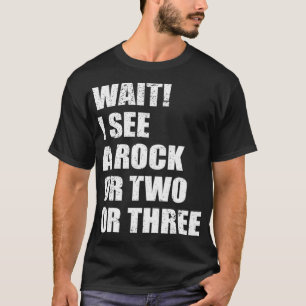 Vintag warten, ich sehe ein felsiges Geologie-Gesc T-Shirt