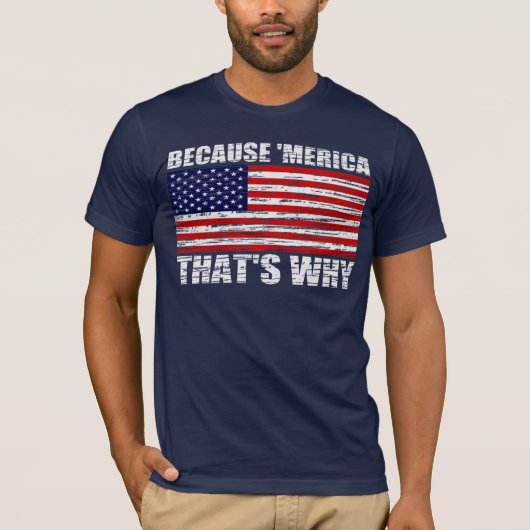 Vintag WEIL 'MERICA, DAS WARUM Shirt IST (Vorderseite)