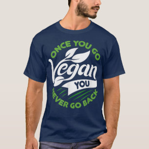 Vintag, wenn Sie Vegan werden, gehen Sie nie wiede T-Shirt
