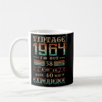 Vintage 1964 Ich bin nicht 58 Ich bin 18 mit 40 Ja Kaffeetasse