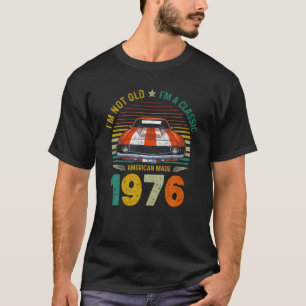 Vintage 1976 Auto 45. Geburtstag Ich bin nicht alt T-Shirt