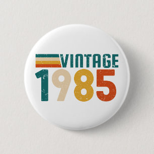VINTAGE 1985 BUTTON