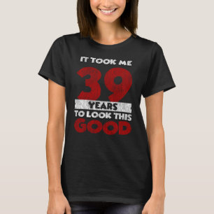 Vintage 39 Jahre alte lustige 39. Geburtstagsgesch T-Shirt