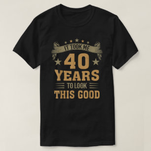 Vintage 40. Geburtstag Es dauerte 40 Jahre, um aus T-Shirt