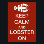 Vintage Art Deco Keep Calm and Lobster On Poster<br><div class="desc">Vintage illustration art deco design featuring an elegant red lobster and the Keep Calm and Carry On poster style changed for a lobster party theme. Yummy food for a fancy dinner!</div>