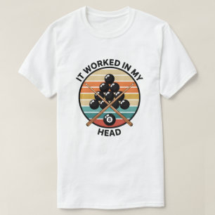 Vintage Billard Es funktionierte in meinem Kopf Po T-Shirt