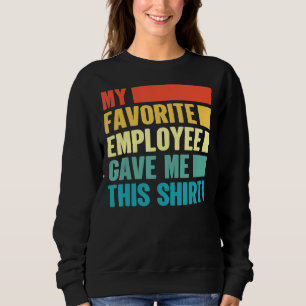 Vintage Boss Office Gag Meine Lieblingsmitarbeiter Sweatshirt