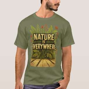 Vintage botanische Zitatenkunst "Natur ist überall T-Shirt