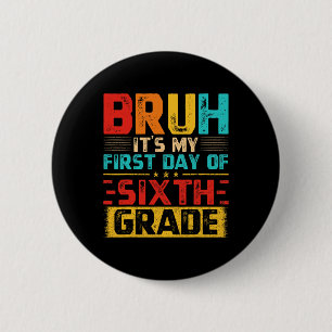 Vintage Bruh Mein erster Tag in der 6. Klasse Button