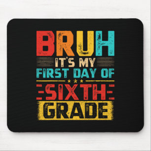 Vintage Bruh Mein erster Tag in der 6. Klasse Mousepad