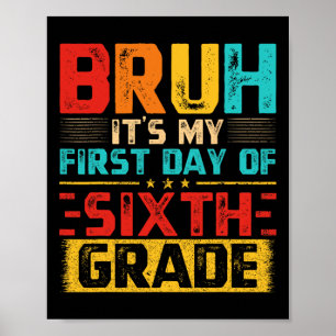 Vintage Bruh Mein erster Tag in der 6. Klasse Poster