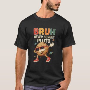 Vintage Bruh Pluto niemals vergessen Lustig Retro T-Shirt