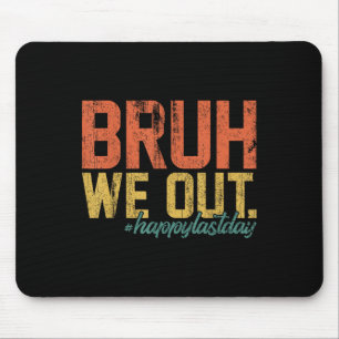 Vintage Bruh wir sind raus glücklicher letzter Sch Mousepad