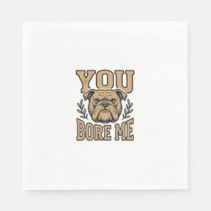 Vintage Bulldogge Du Langweilst Mich Lustiges Hund Serviette